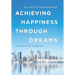 Achieving Happiness Through Dreams: A Doctor Journey to Happiness