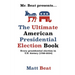 Mr. Beat presents...The Ultimate American Presidential Election Book: Every Presidential Election in American History (1788-2024)