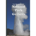 Picture Book Of National Park Geysers: Large Print Book For Seniors with Dementia or Alzheimer's