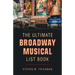 The Ultimate Broadway Musical List Book