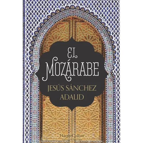 El Mozárabe (the Mozarabic - Spanish Edition)