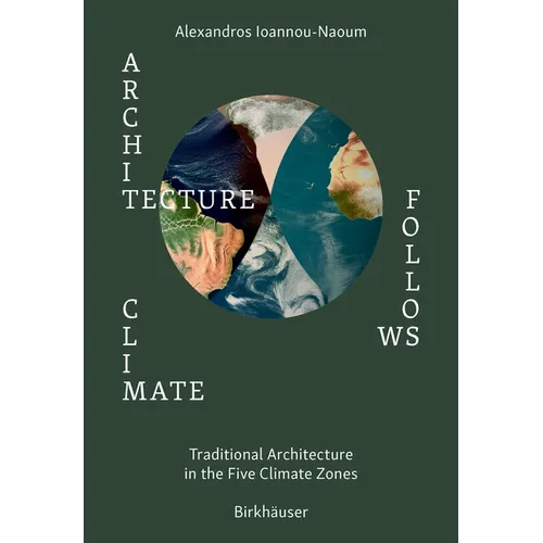 Architecture Follows Climate: Passive Techniques of Traditional Architectures in Extreme Climatic Areas