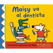 Maisy Va Al Dentista: (Un Primer Viaje Al Dentista Para Niños, Lleno de Apoyo, Descubrimientos Y Confianza)