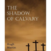 The Shadow of Calvary