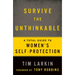 Survive the Unthinkable: A Total Guide to Women's Self-Protection