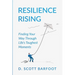 Resilience Rising: Finding Your Way Through Life's Toughest Moments
