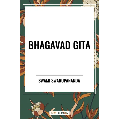 Bhagavad Gita: Being a Discourse Between Arjuna, Prince of India, and the Supreme Being Under the Form of Krishna