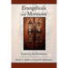 Evangelicals and Mormons: Exploring the Boundaries