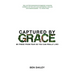Captured by Grace: Be Freed From Fear So You Can Really Live!