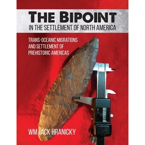 The Bipoint in the Settlement of North America: Trans-Oceanic Migrations and Settlement of Prehistoric Americas