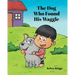 The Dog Who Found His Waggle