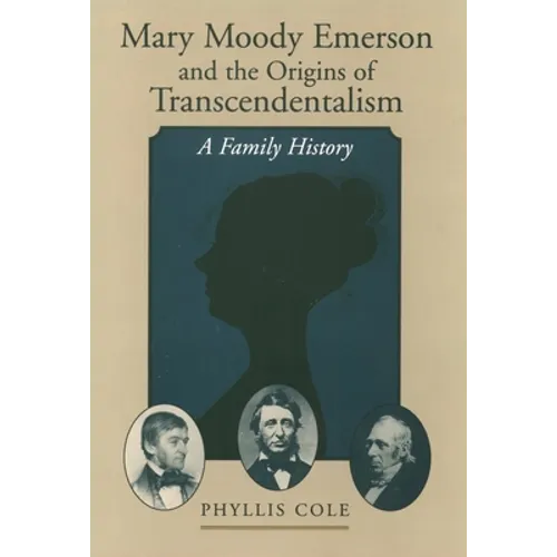 Mary Moody Emerson and the Origins of Transcendentalism: A Family History
