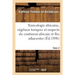 Toxicologie Africaine. Tome 2. Fascicule 1-2: Sur Les Végétaux Toxiques Et Suspects Propres Au Continent Africain Et Aux Îles Adjacentes