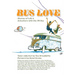 Bus Love: Stories of Life and Adventure with the VW Bus