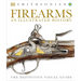 Firearms: An Illustrated History