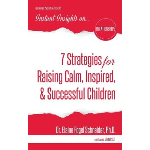 7 Strategies for Raising Calm, Inspired, & Successful Children