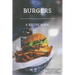 Burgers: A recipe book by a true cookery nerd: A cookbook full of delicious recipes for the grill or kitchen