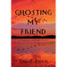 Ghosting My Friend: A Funderburke and Kaiming Mystery