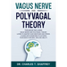 Vagus Nerve and Polyvagal Theory: This Book Includes: Vagus Nerve and Polyvagal Theory. Learn to Master Your Emotions and Stress. A Guide with Exercis