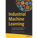 Industrial Machine Learning: Using Artificial Intelligence as a Transformational Disruptor