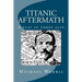 Titanic Aftermath - A Play in Three Acts