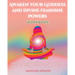 Awaken Your Goddess and Divine Feminine Powers Workbook