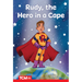 Rudy, the Hero in a Cape: Level 2: Book 10