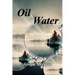 Oil & Water - Poetry of Pain and Healing