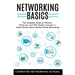 Networking Basics: The Complete Guide on Internet Protocols and OSI Model. Includes a Useful Section about Wireless Home Networking.