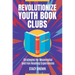 Revolutionize Youth Book Clubs: Strategies for Meaningful and Fun Reading Experiences