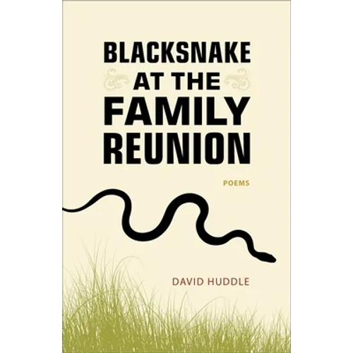 Blacksnake at the Family Reunion: Poems