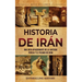 Historia de Irán: Una guía apasionante de la antigua Persia y el pasado de Irán