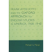 Frank Aydelotte and the Oxford Approach to English Studies in America: 1908d1940