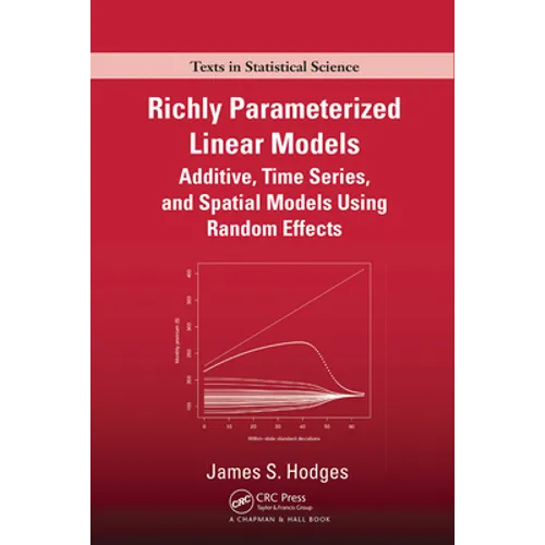 Richly Parameterized Linear Models: Additive, Time Series, and Spatial Models Using Random Effects