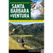 Hiking & Backpacking Santa Barbara & Ventura: A Complete Guide to the Trails of the Southern Los Padres National Forest