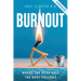 Burnout: Where the Head Goes, the Body Follows