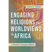 Engaging Religions and Worldviews in Africa: A Christian Theological Method