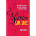 Master Amateurs: How Nonprofessionals Are Poised to Dominate the Future of Work