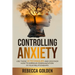 Controlling Anxiety: Use These 13 Techniques and Discover How to Improve Communication In Your Relationships