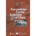 Precambrian Crustal Evolution of China