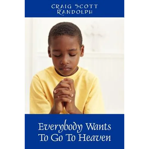 Everybody Wants To Go To Heaven