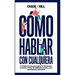 Cómo hablar con cualquiera: 9 consejos secretos para mejorar la comunicación, las charlas, dominar las habilidades sociales y tener conversaciones int