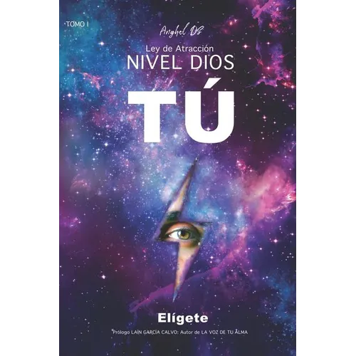 Ley de Atracción Nivel Dios: TÚ Elígete