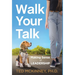 Walk Your Talk