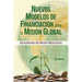 New Funding Models [Spanish] Nuevos Modelos de Financiación para la Misión Global: Aprendiendo del Mundo Mayoritario