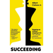 Succeeding: Stepping Up Without Stepping in It: The ultimate playbook for successors