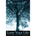 Love Your Life: A Guide for the Journey