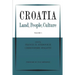 Croatia: Land, People, Culture Volume I