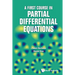 A First Course in Partial Differential Equations
