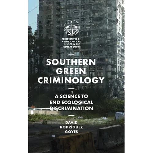 Southern Green Criminology: A Science to End Ecological Discrimination - Paperback